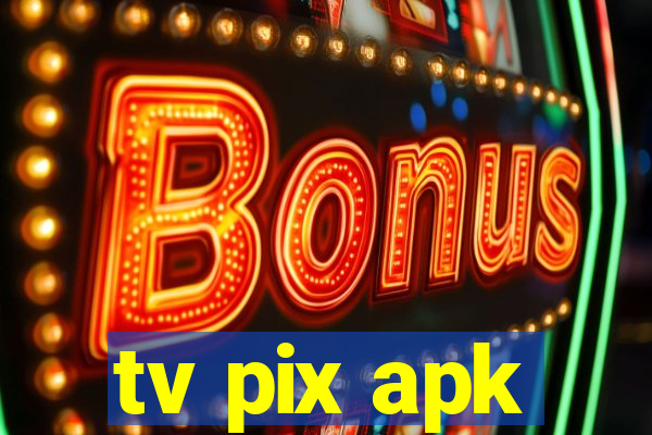 tv pix apk